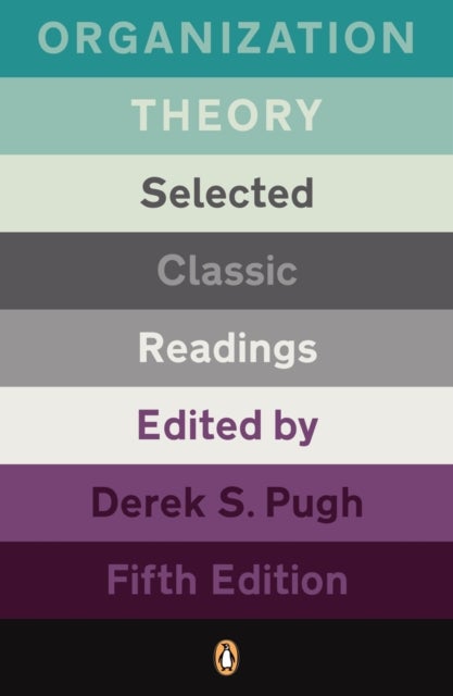 Organization Theory - Selected Classic Readings