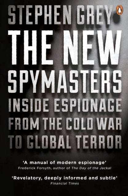 New Spymasters - Inside Espionage from the Cold War to Global Terror