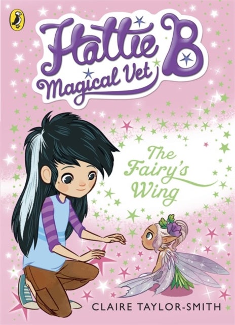 The Hattie B Magical Vet Faery''s Wing Book 3