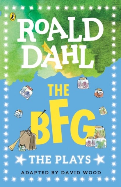 The BFG - The Plays