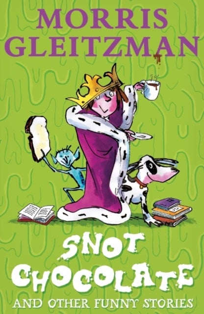 Snot Chocolate - and other funny stories