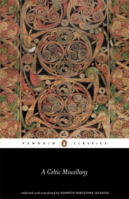 A Celtic Miscellany - Selected and Translated by Kenneth Hurlstone Jackson