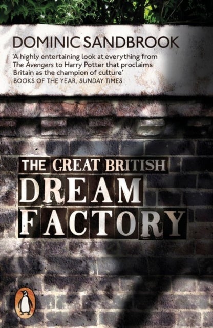 The Great British Dream Factory - The Strange History of Our National Imagination