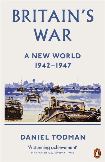 Britain''s War - A New World, 1942-1947