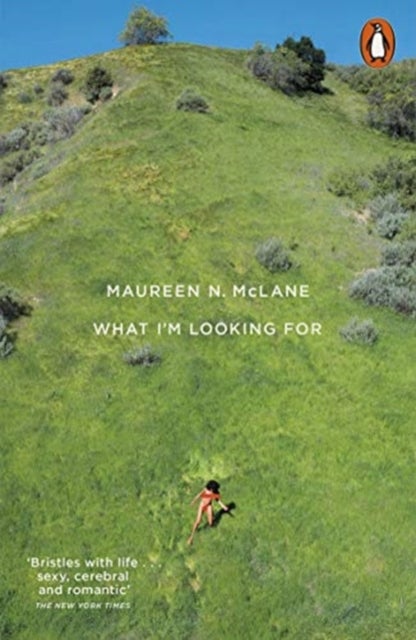 What I''m Looking For - Selected Poems 2005–2017