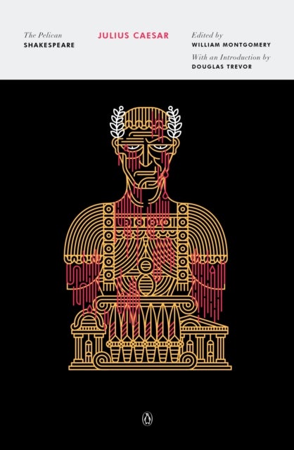 Julius Caesar - The Pelican Shakespeare