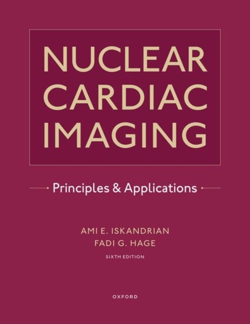 Nuclear Cardiac Imaging - Principles and Applications