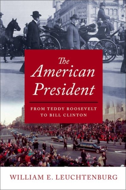 The American President - From Teddy Roosevelt to Bill Clinton