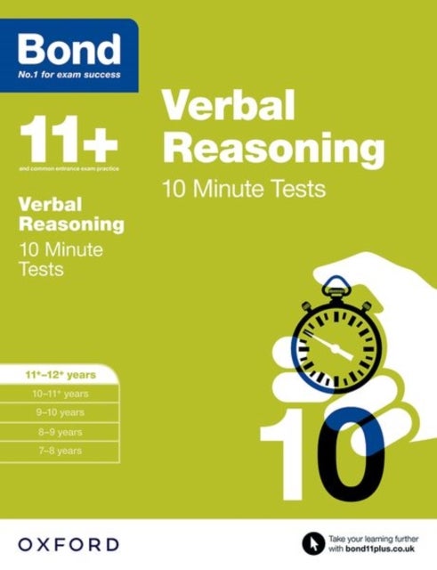 Bond 11+ Verbal Reasoning 10 Minute Tests for Age 11-12+ | For the 11+, 13+, and other school entrance ex