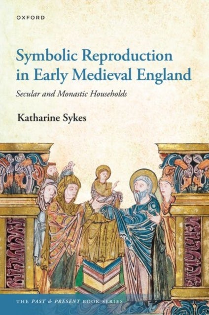 Symbolic Reproduction in Early Medieval England - Secular and Monastic Households