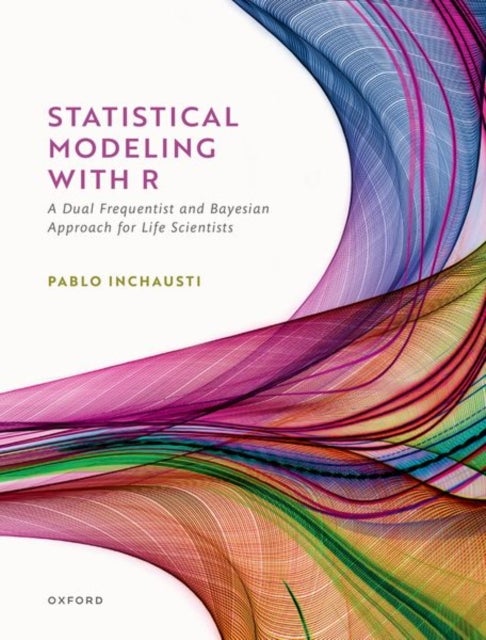 Statistical Modeling With R - a dual frequentist and Bayesian approach for life scientists