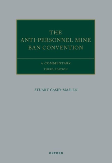 The Anti-Personnel Mine Ban Convention - A Commentary