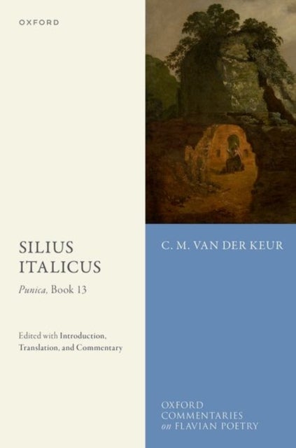 Silius Italicus: Punica, Book 13 - Edited with Introduction, Translation, and Commentary