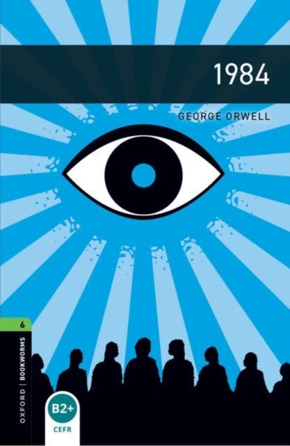 Oxford Bookworms Library: Level 6:: 1984 - Graded readers for secondary and adult learners
