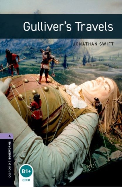 Oxford Bookworms Library: Level 4: Gulliver''s Travels
