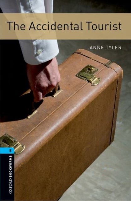 Oxford Bookworms Library: Level 5: The Accidental Tourist