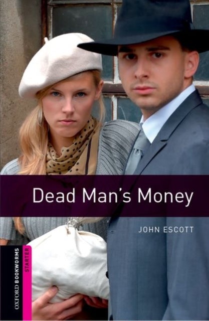 Oxford Bookworms Library: Starter:: Dead Man's Money