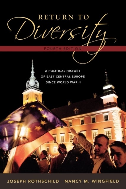 Return to Diversity - A Political History of East Central Europe Since World War II