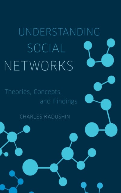 Understanding Social Networks - Theories, Concepts, and Findings