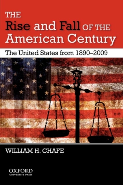 The Rise and Fall of the American Century - The United States from 1890-2009