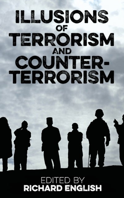 Illusions of Terrorism and Counter-Terrorism