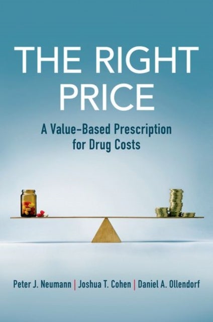The Right Price - A Value-Based Prescription for Drug Costs