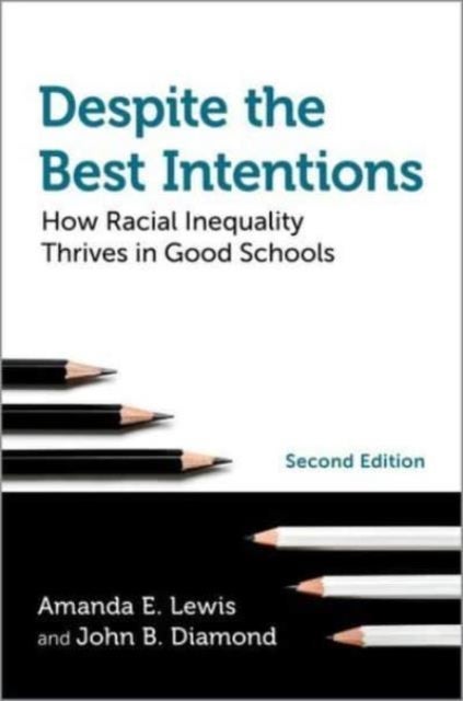 Despite the Best Intentions - How Racial Inequality Thrives in Good Schools, 2nd Edition