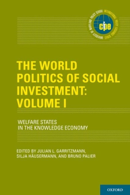 The World Politics of Social Investment: Volume I - Welfare States in the Knowledge Economy