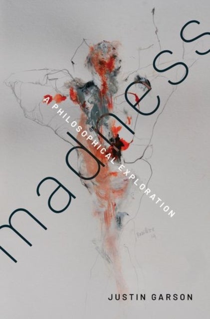 Madness - A Philosophical Exploration