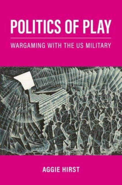 Politics of Play - Wargaming with the US Military