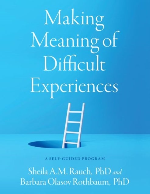 Making Meaning of Difficult Experiences - A Self-Guided Program