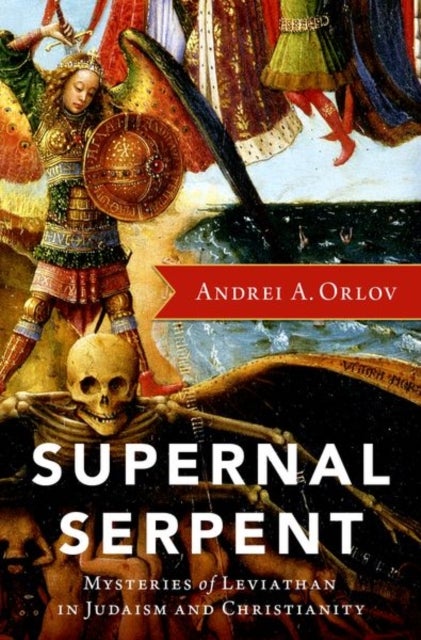 Supernal Serpent - Mysteries of Leviathan in Judaism and Christianity