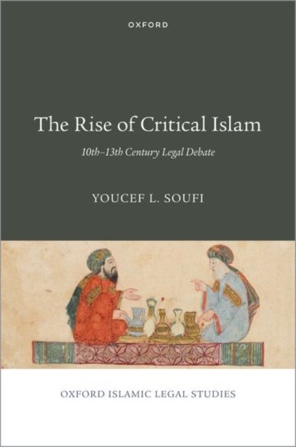 The Rise of Critical Islam - 10th-13th Century Legal Debate