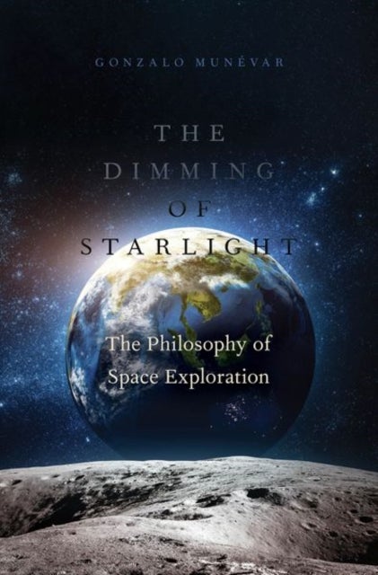 The Dimming of Starlight - The Philosophy of Space Exploration
