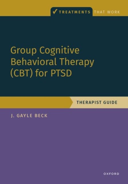 Group Cognitive Behavioral Therapy for PTSD - Therapist Guide