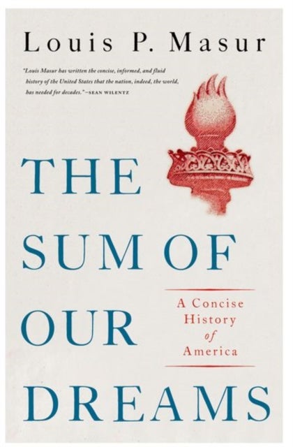 The Sum of Our Dreams - A Concise History of America