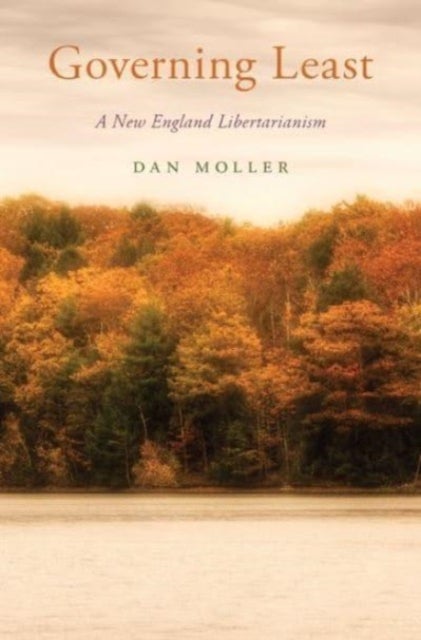Governing Least - A New England Libertarianism