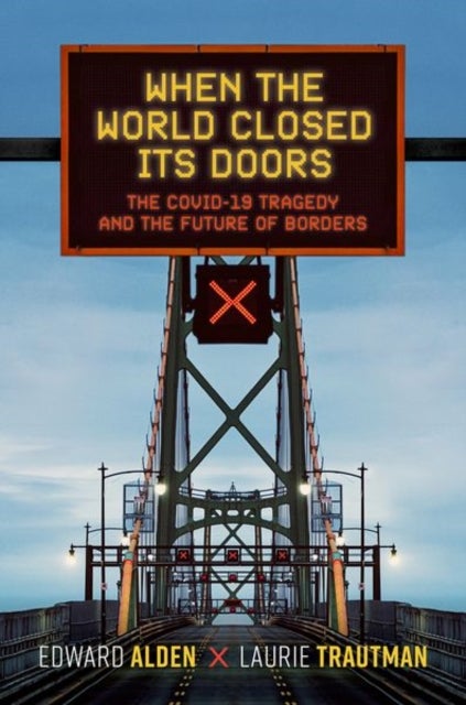 When the World Closed Its Doors - The Covid-19 Tragedy and the Future of Borders