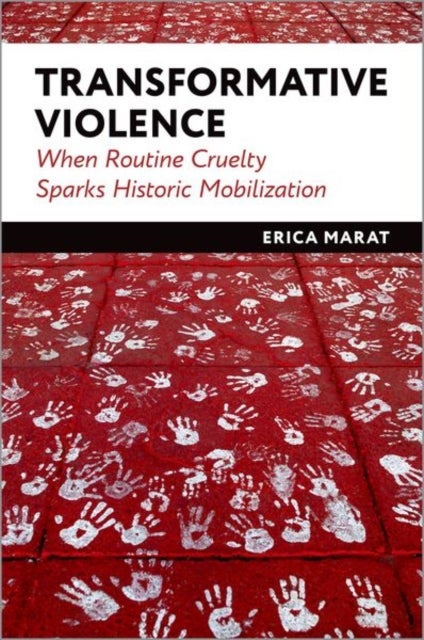 Transformative Violence - When Routine Cruelty Sparks Historic Mobilization