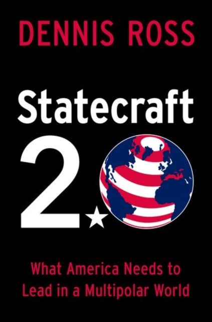 Statecraft 2.0 - What America Needs to Lead in a Multipolar World
