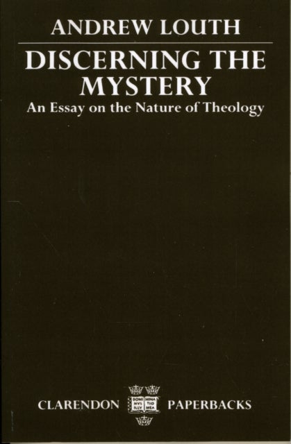 Discerning the Mystery - An Essay on the Nature of Theology