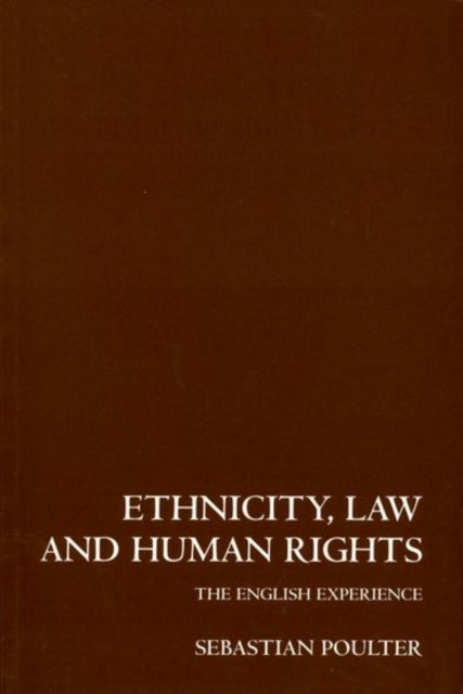 Ethnicity, Law and Human Rights - The English Experience