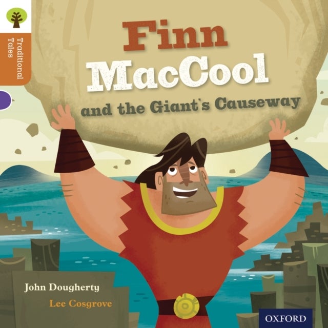 Oxford Reading Tree Traditional Tales: Level 8: Finn Maccool and the Giant''s Causeway