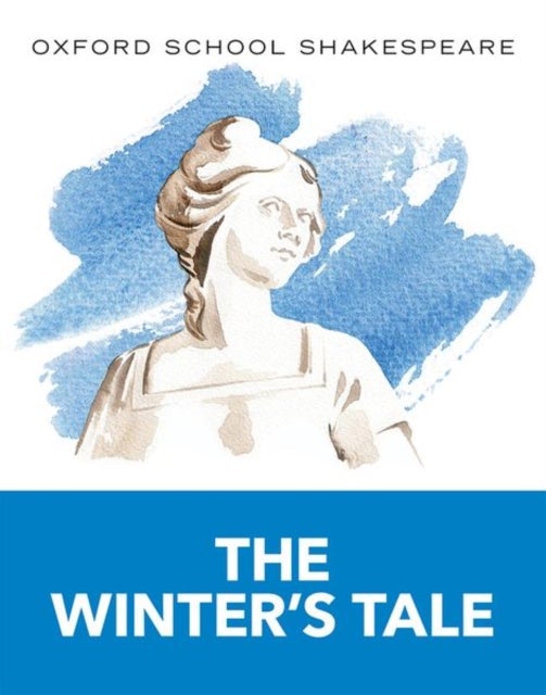 Oxford School Shakespeare: The Winter''s Tale