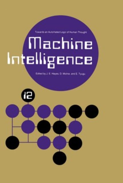 Machine Intelligence 12: Towards an Automated Logic of Human Thought