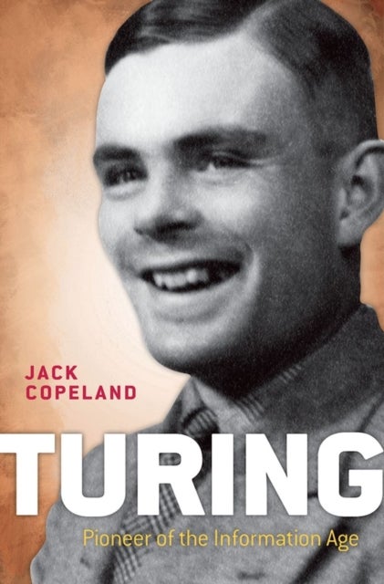 Turing - Pioneer of the Information Age