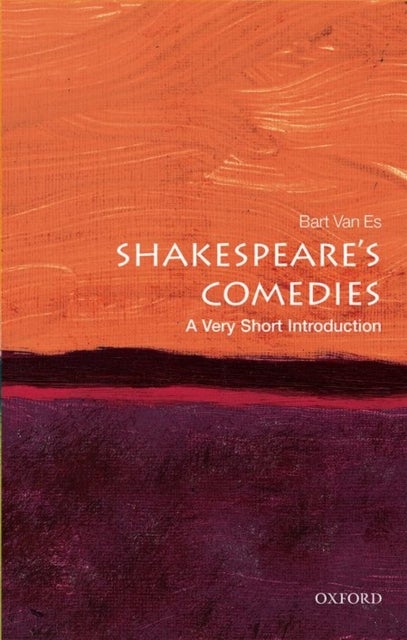 Shakespeare's Comedies: A Very Short Introduction - A Very Short Introduction