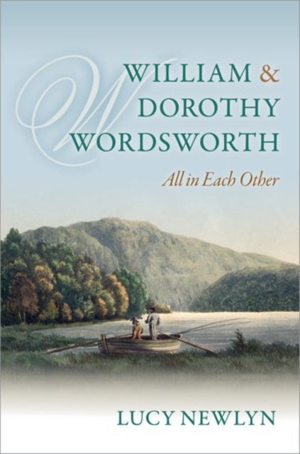 William and Dorothy Wordsworth - 'All in each other'