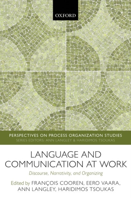 Language and Communication at Work - Discourse, Narrativity, and Organizing