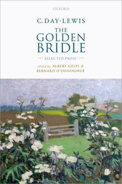 C. Day-Lewis: The Golden Bridle - Selected Prose
